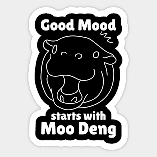 Good Mood Starts With Moo Deng Sticker
